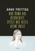 Cover-Bild zum Titel 'Vom Mond aus betrachtet, spielt das alles keine Rolle' von 'Anne Freytag'