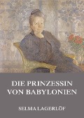 Die Prinzessin von Babylonien - Selma Lagerlöf