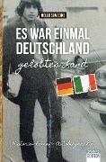 Cover-Bild zum Titel 'Es war einmal Deutschland - gelobtes Land' von 'Nello Simeone'