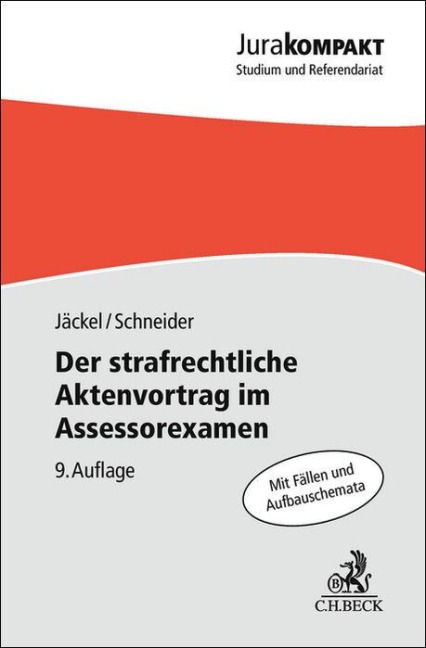 Der strafrechtliche Aktenvortrag im Assessorexamen - Holger Jäckel, Dirk J. Schneider