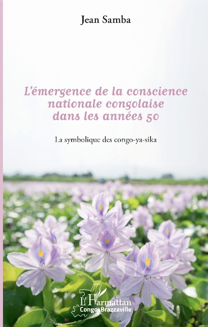 l'émergence de la conscience nationale congolaise dans les années 50 - Samba Jean Samba
