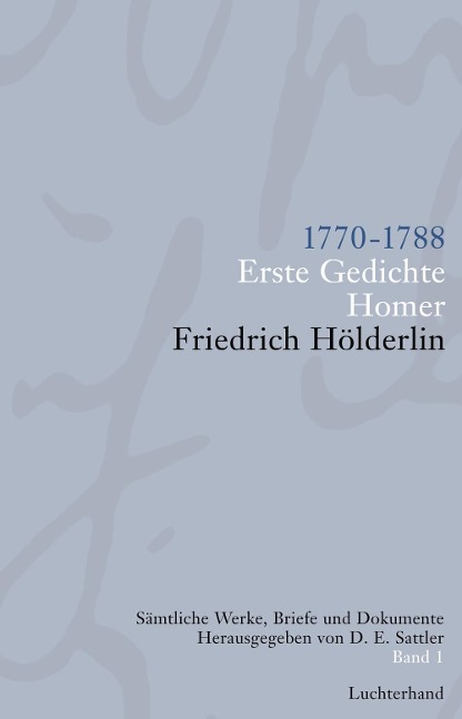 Sämtliche Werke, Briefe und Dokumente 01 - Friedrich Hölderlin