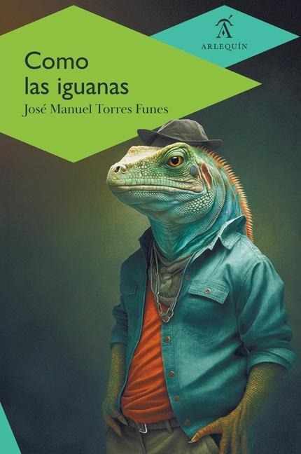 Como las iguanas - José Manuel Torres Funes