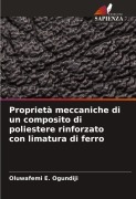 Cover-Bild zum Titel 'Proprietà meccaniche di un composito di poliestere rinforzato con limatura di ferro' von 'Oluwafemi E. Ogundiji'