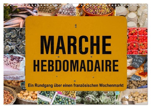 Marché hebdomadaire - Ein Rundgang über einen französischen Wochenmarkt (Wandkalender 2024 DIN A3 quer), CALVENDO Monatskalender - Etienne Benoît