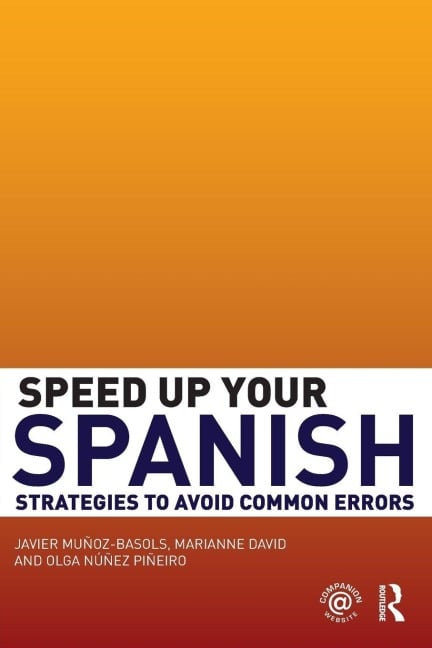 Speed Up Your Spanish - Javier Muñoz-Basols, Olga Núñez Piñeiro, Marianne David