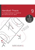 Handball Praxis 9 - Grundlagentraining im Angriff für die Altersstufe 9-12 Jahre - Jörg Madinger