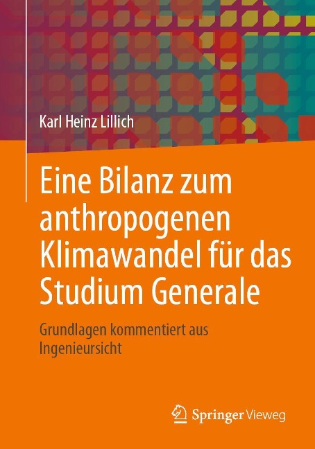 Eine Bilanz zum anthropogenen Klimawandel für das Studium Generale - Sachverständiger -Ing. Karl Heinz Lillich