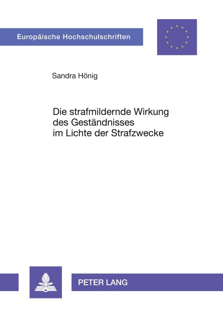 Die strafmildernde Wirkung des Geständnisses im Lichte der Strafzwecke - Sandra Hönig