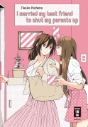 Cover-Bild zum Titel 'I married my best friend to shut my parents up' von 'Naoko Kodama'
