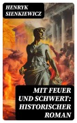 Cover-Bild zum Titel 'Mit Feuer und Schwert: Historischer Roman' von 'Henryk Sienkiewicz'