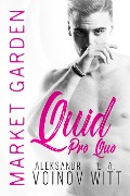 Cover-Bild zum Titel 'Quid Pro Quo (Market Garden)' von 'Aleksandr Voinov, L. A. Witt'