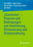 Cover-Bild zum Titel ',Islamismus' - Prozesse und Bedingungen von Involvierung, Distanzierung und Distanzwahrung' von 'Kurt Möller, Oliver Honer, Katrin Maier, Florian Neuscheler, Kai Nolde'