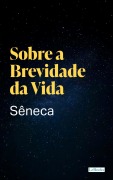 Cover-Bild zum Titel 'Sobre a Brevidade da Vida - Sêneca' von 'Sêneca'