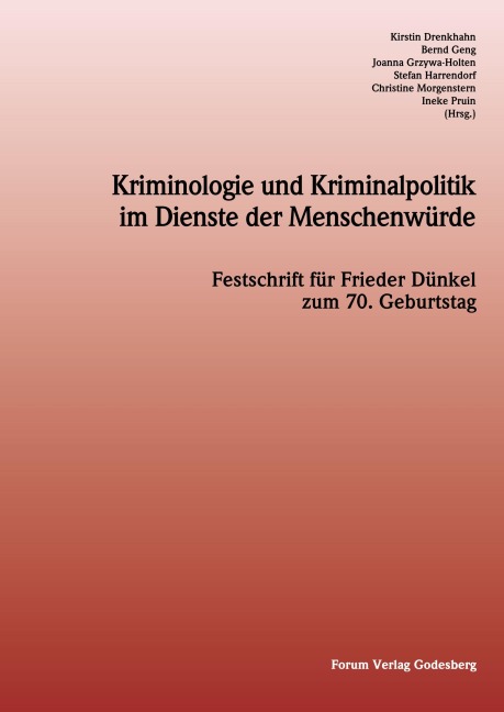 Kriminologie und Kriminalpolitik im Dienste der Menschenwürde - 