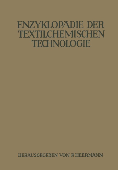 Enzyklopädie der textilchemischen Technologie - A. Bodmer, A. Klughardt, P. Krais, H. Ley, Jul. Marx