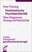 Cover-Bild zum Titel 'Feministische Psychiatriekritik' von 'Peet Thesing'