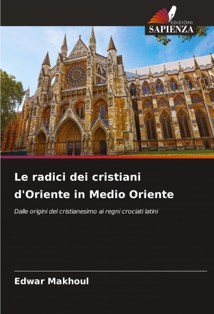 Le radici dei cristiani d'Oriente in Medio Oriente - Edwar Makhoul