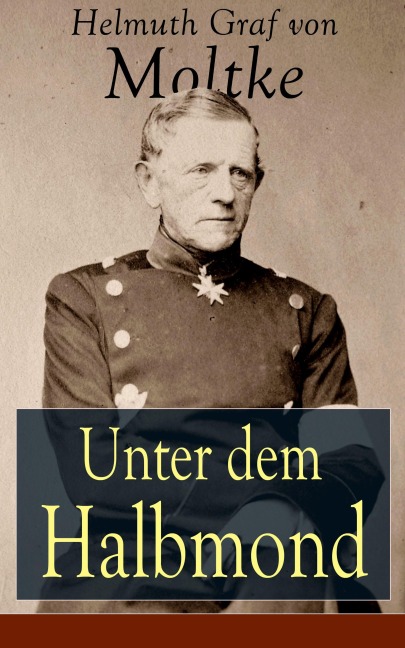 Unter dem Halbmond - Helmuth Graf Von Moltke
