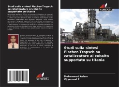 Cover-Bild zum Titel 'Studi sulla sintesi Fischer-Tropsch su catalizzatore al cobalto supportato su titania' von 'Mohammad Aslam, Vijyanand P'