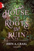 Cover-Bild zum Titel 'House of roots and ruin. La casa di radici e perdizione' von 'Erin A. Craig'