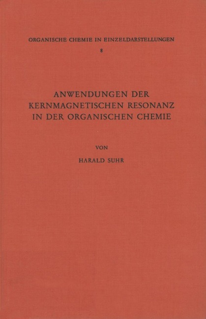 Anwendungen der Kernmagnetischen Resonanz in der Organischen Chemie - Harald Suhr
