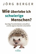 Cover-Bild zum Titel 'Wie überlebe ich schwierige Menschen?' von 'Jörg Berger'