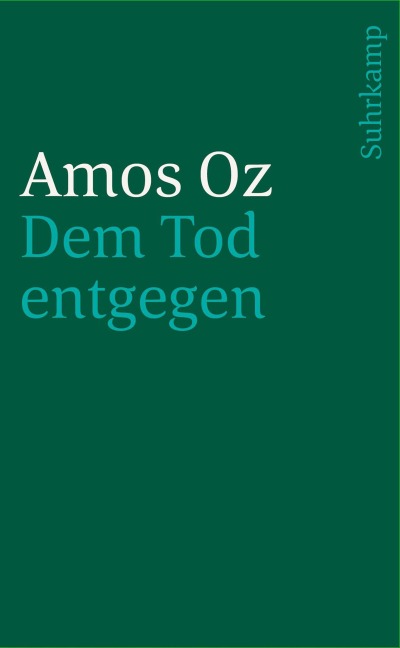 Dem Tod entgegen - Amos Oz