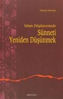 Islam Düsüncesinde Sünneti Yeniden Düsünmek - Daniel Brown
