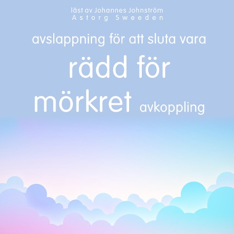 Avkoppling för att sluta vara rädd för mörkret: Avslappningsövning - Frédéric Garnier