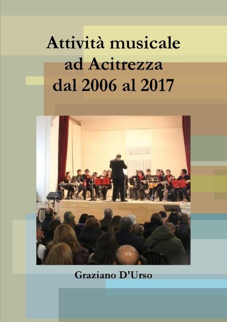 Attività musicale ad Acitrezza dal 2006 al 2017 - Graziano D'Urso