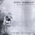Ich kann fühlen,dass Du einsam bist - Armin und die geheimen Sinfoniker Sengbusch