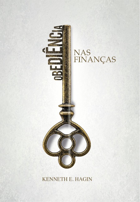 Obediência nas Finanças - Kenneth E. Hagin