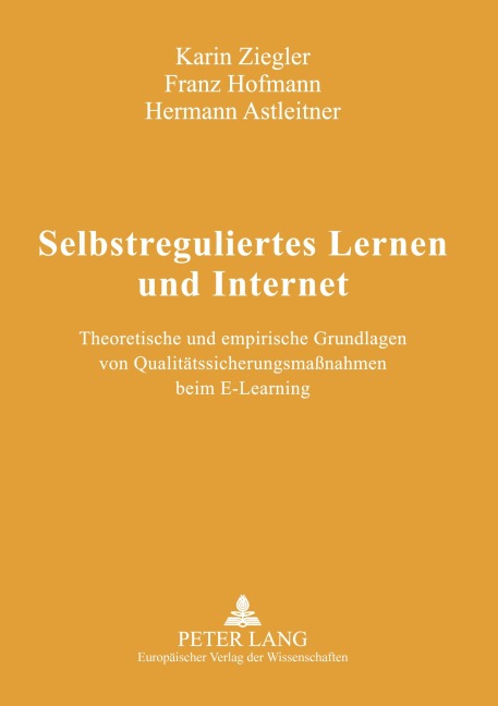 Selbstreguliertes Lernen und Internet - Karin Ziegler, Hermann Astleitner, Franz Hofmann