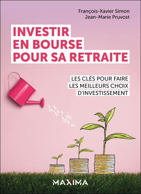Investir en bourse pour sa retraite - François-Xavier Simon, Jean-Marie Pruvost