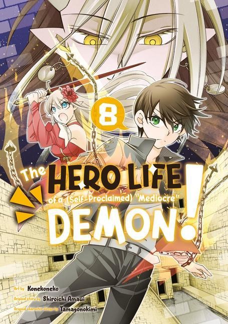 The Hero Life of a (Self-Proclaimed) Mediocre Demon! 8 - Shiroichi Amaui