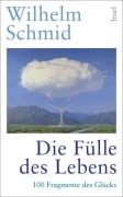 Cover-Bild zum Titel 'Die Fülle des Lebens' von 'Wilhelm Schmid'