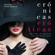 Cover-Bild zum Titel 'Crónicas eróticas' von 'Ezequiel López, Ezequiel López Molano'