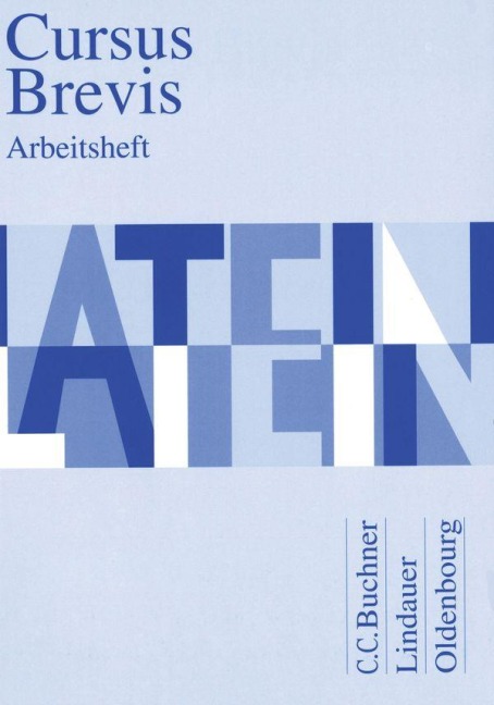Cursus Brevis - Einbändiges Unterrichtswerk für spät beginnendes Latein - Ausgabe für alle Bundesländer - Hans-Dietrich Unger, Hartmut Grosser, Wolfgang Matheus, Rudolf Hotz, Dieter Belde