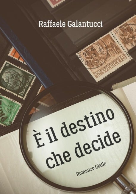 E' il destino che decide - Raffaele Galantucci