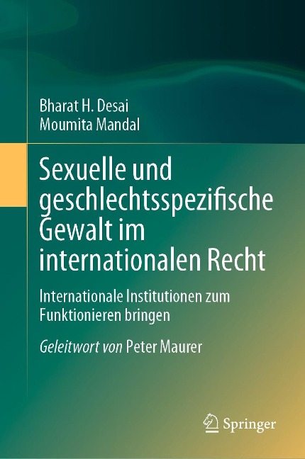 Sexuelle und geschlechtsspezifische Gewalt im internationalen Recht - Bharat H. Desai, Moumita Mandal