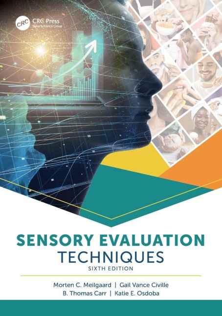 Sensory Evaluation Techniques - B. Thomas Carr, Katie E. Osdoba, Gail Vance Civille