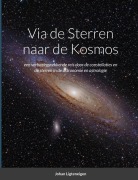 Cover-Bild zum Titel 'Via de Sterren naar de Kosmos' von 'Johan Ligteneigen'