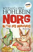 NORG - Zweiter Roman: Im Tal des Ungeheuers - Wolfgang Hohlbein, Heike Hohlbein
