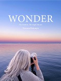 Wonder: My Journey Through Nature - Victoria Restrepo