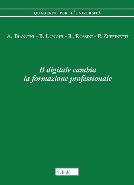 Il digitale cambia la formazione professionale - Angelo Biancini, Giuseppe Longhi, Roberto Rossini, Paolo Zuffinetti