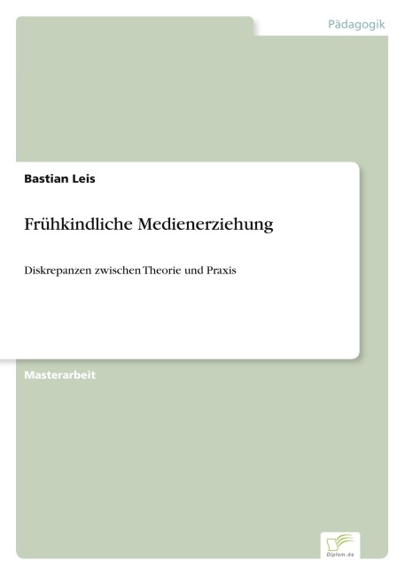Frühkindliche Medienerziehung - Bastian Leis
