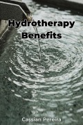 Cover-Bild zum Titel 'Hydrotherapy Benefits' von 'Cassian Pereira'