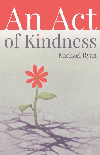 An Act of Kindness - Michael Ryan