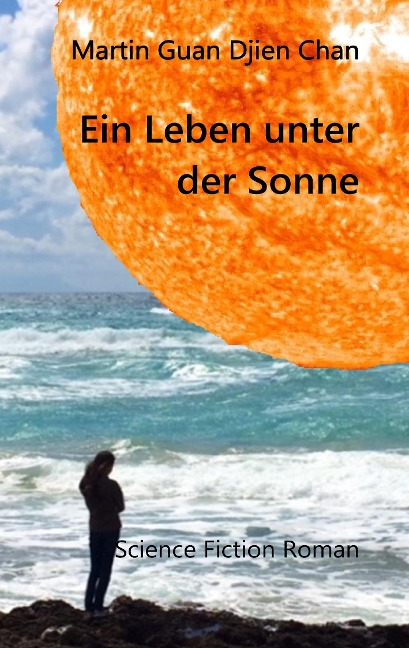 Ein Leben unter der Sonne - Martin Guan Djien Chan